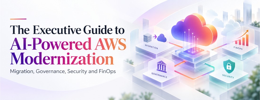 The Executive Guide to AI-Powered AWS Modernization: Migration, Governance, Security and FinOps — featured image
