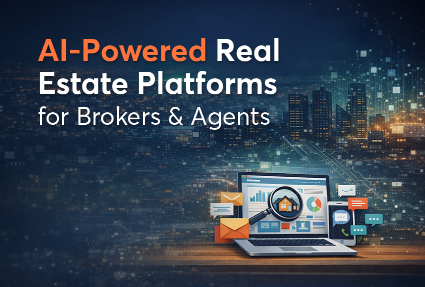 AI-Powered Real Estate Platforms for Brokers &#038; Agents: Tools, Limitations, and What We Build Differently